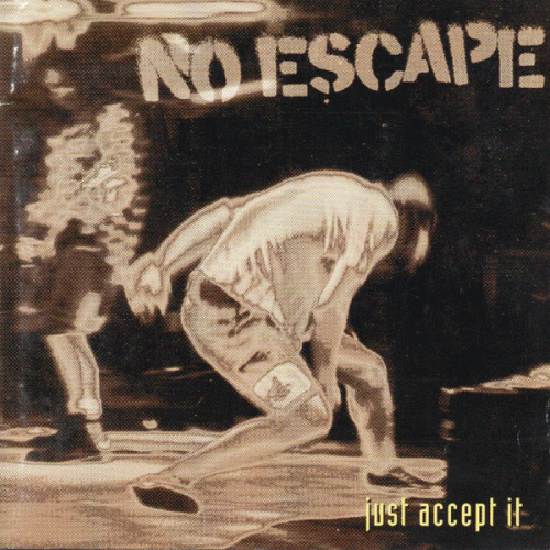 No Escape : Just Accept It
